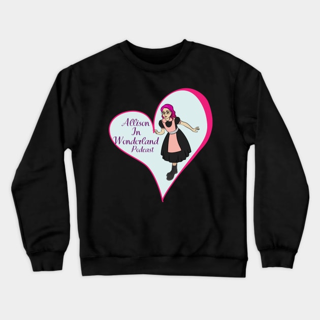 Allison in Wonderland Mental Health Podcast Crewneck Sweatshirt by Alliz World